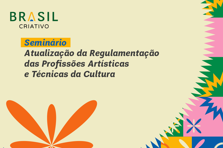MinC Discute Atualização das Profissões Artísticas e Técnicas em Seminário Nacional MinC Discute Atualização das Profissões Artísticas e Técnicas em Seminário Nacional