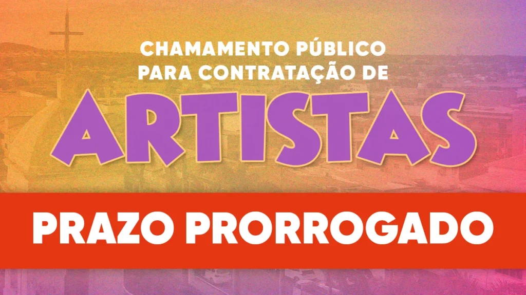 Prazo para Envio de Documentação do Edital de Chamamento de Artistas é Prorrogado