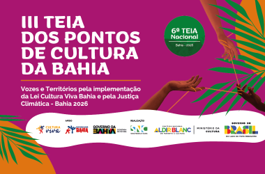 III Teia Estadual dos Pontos de Cultura: Um Encontro de Vozes em Feira de Santana III Teia Estadual dos Pontos de Cultura: Um Encontro de Vozes em Feira de Santana