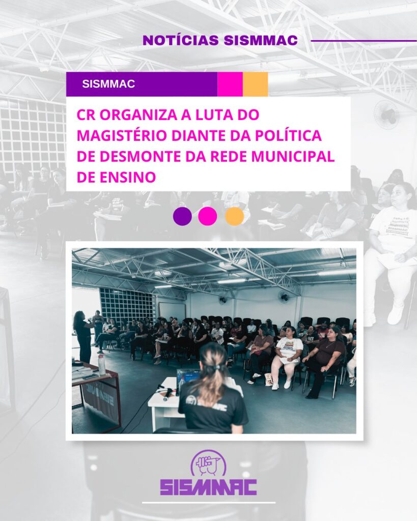 SISMMAC Impulsiona Ação do Magistério Contra Desmonte da Educação Municipal