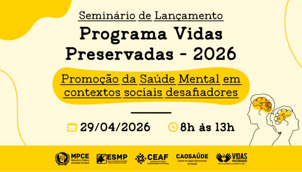 Ceará: MP Lança Programa Vidas Preservadas 2026 com Foco em Saúde Mental