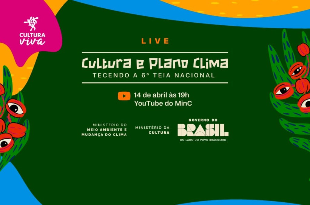 MinC Promove Live sobre Cultura e Clima para Teia Nacional MinC Promove Live sobre Cultura e Clima para Teia Nacional